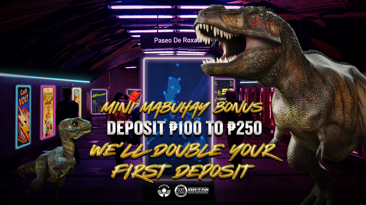 Doblehin natin yang 1st deposit mo!  Deposit only ₱100 to ₱250 through GCash, Paymaya, or any of our other deposit options and get a 100% mini Mabuhay deposit bonus.   Deposit ₱100  and get ₱100 free. Deposit ₱250 and get ₱250 free.